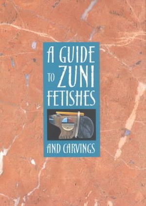 A Guide to Zuni Fetishes and Carvings image number 0