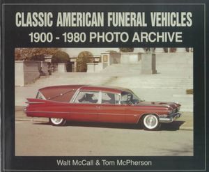 Classic American Funeral Vehicles: 1900 Through 1980 image number 0