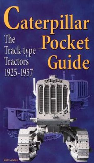 Caterpillar Pocket Book: The Track-Type Tractors, 1925-1957 image number 0