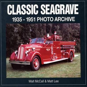 Classic Seagrave: 1935-1951 Photo Archive image number 0