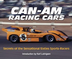 Can-Am Racing Cars: Secrets of the Sensational Sixties Sports-Racers (Ludvigsen Library Series) image number 0