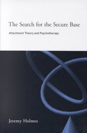 The Search for the Secure Base: Attachment Theory and Psychotherapy image number 0
