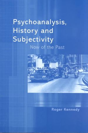 Psychoanalysis, History and Subjectivity: Now of the Past image number 0