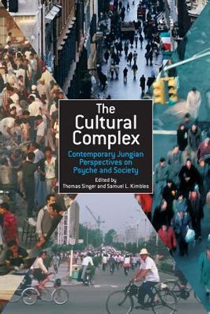 The Cultural Complex: Contemporary Jungian Perspectives on Psyche and Society image number 0