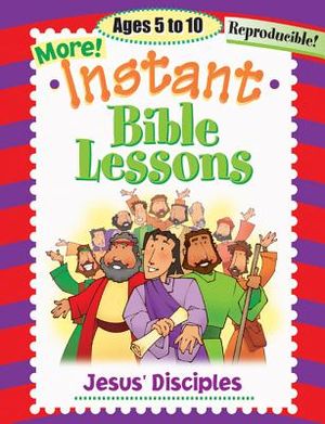 Instant Bible Lessons: Jesus' Disciples: Ages 5-10 image number 0