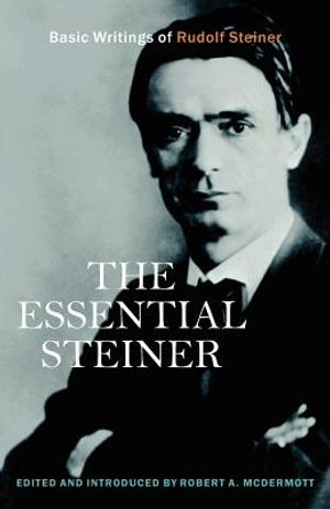 The Essential Steiner: Basic Writings of Rudolf Steiner image number 0