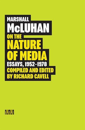 Marshall McLuhan: On the Nature of Media: Essays, 1952 - 1978 image number 0