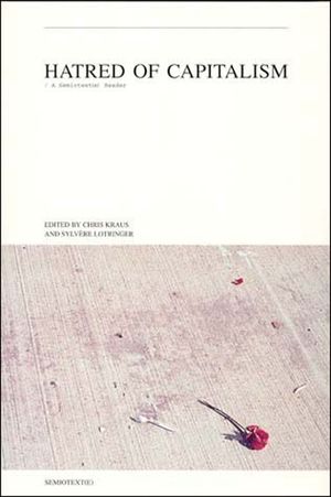 Hatred of Capitalism: A Semiotext(e) Reader image number 0