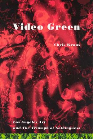 Video Green: Los Angeles Art and the Triumph of Nothingness image number 0