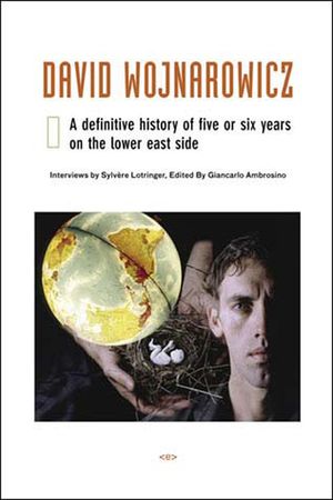 David Wojnarowicz: A Definitive History of Five or Six Years on the Lower East Side image number 0