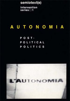 Autonomia: Post-Political Politics image number 0