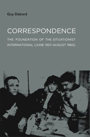 Correspondence: The Foundation of the Situationist International (June 1957--August 1960) image number 0