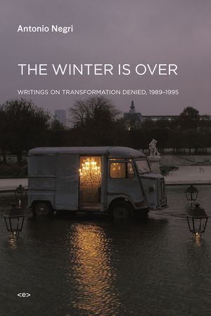 The Winter Is Over: Writings on Transformation Denied, 1989-1995 image number 0