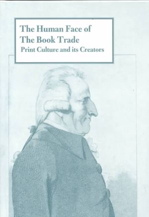 The Human Face of the Book Trade: Print Culture and Its Creators image number 0