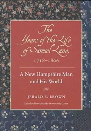 The Years of the Life of Samuel Lane, 1718 1806: A New Hampshire Man and His World image number 0