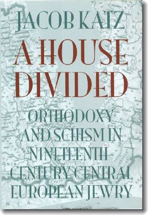 A House Divided: Orthodoxy and Schism in Nineteenth-Century Central European Jewry image number 0