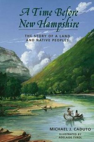 A Time Before New Hampshire: The Story of a Land and Native Peoples image number 0