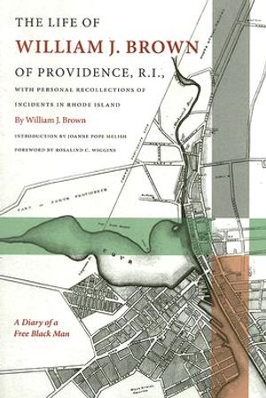 The Life of William J. Brown of Providence, R.I.: With Personal Recollections of Incidents in Rhode Island image number 0
