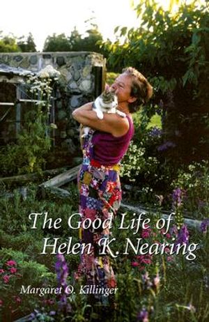 The Good Life of Helen K. Nearing image number 0