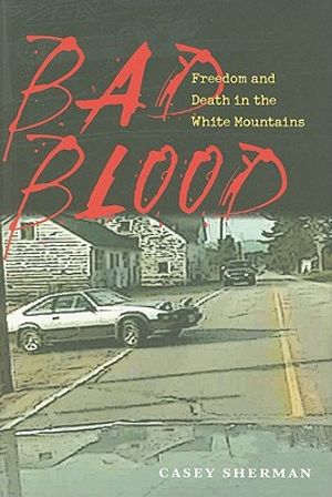Bad Blood: Freedom and Death in the White Mountains image number 0
