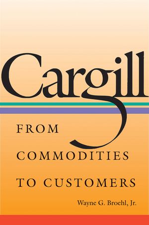 Cargill: From Commodities to Customers image number 0
