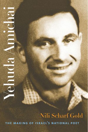 Yehuda Amichai: The Making of Israel's National Poet image number 0
