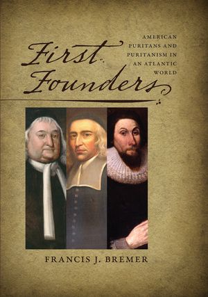First Founders: American Puritans and Puritanism in an Atlantic World image number 0