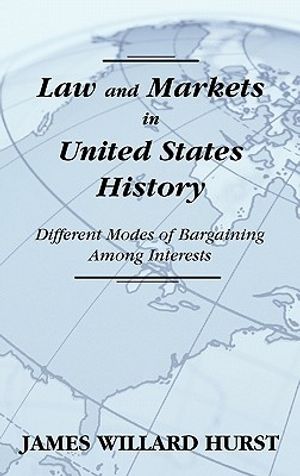 Law and Markets in United States History: Different Modes of Bargaining Among Interests. image number 0