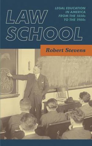 Law School: Legal Education in America from the 1850s to the 1980s [1983] image number 0