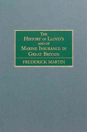 The History of Lloyd's and of Marine Insurance in Great Britain image number 0