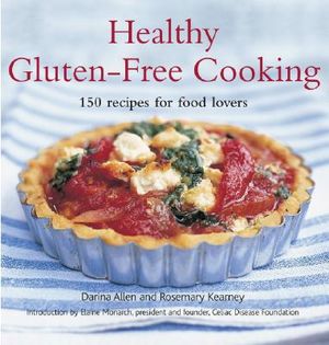 Healthy Gluten-Free Cooking: 150 Recipes for Food Lovers image number 0