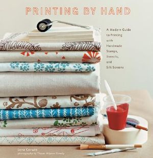 Printing by Hand: A Modern Guide to Printing with Handmade Stamps, Stencils, and Silk Screens image number 0