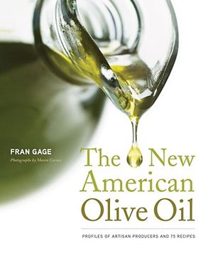 New American Olive Oil: Profiles of Artisan Producers and 75 Recipes image number 0