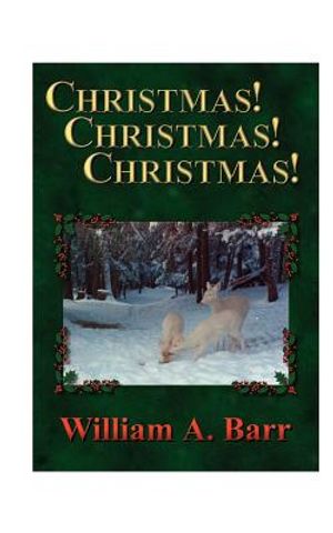 Christmas, Christmas, Christmas: A Trilogy of Christmas, the Season of Joy and Generosity; Christmastide, the Fortnight of History and Traditions; Chr image number 0
