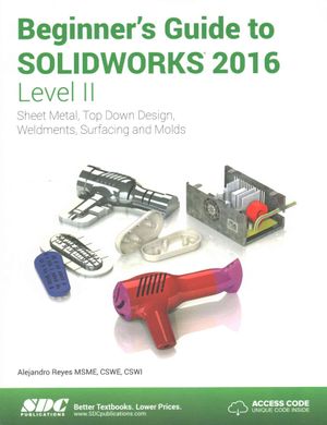 Beginner's Guide to Solidworks 2016 - Level II (Including Unique Access Code) image number 0