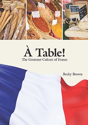 A Table!: The Gourmet Culture of France image number 0