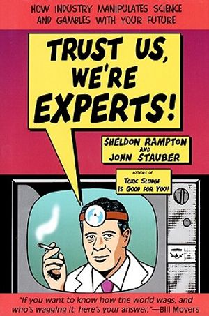 Trust Us, We're Experts! How Industry Manipulates Science and Gambles with Your Future image number 0