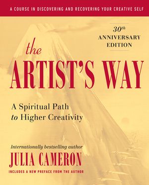 The Artist's Way: A Spiritual Path to Higher Creativity, Twenty-Fifth Anniversary Edition image number 0