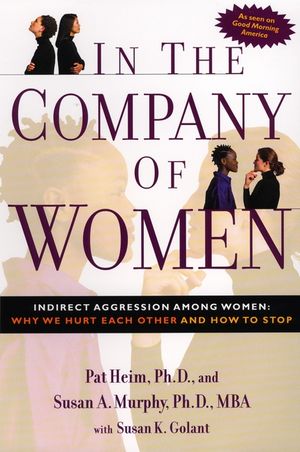 In the Company of Women: Indirect Aggression Among Women: Why We Hurt Each Other and How to Stop image number 0