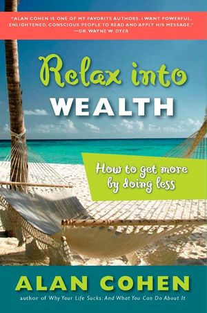 Relax Into Wealth: How to Get More by Doing Less image number 0