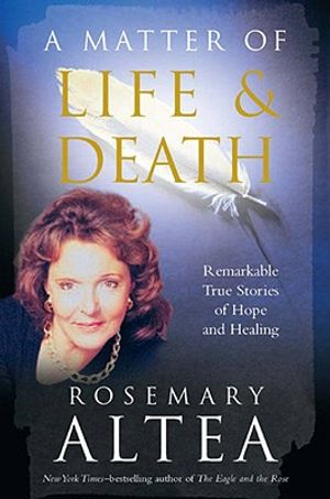 A Matter of Life and Death: Remarkable True Stories of Hope and Healing image number 0