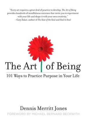 The Art of Being: 101 Ways to Practice Purpose in Your Life image number 0