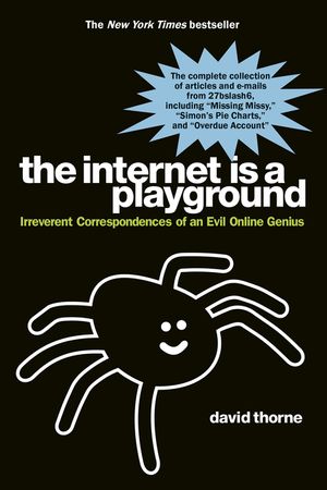 The Internet Is a Playground: Irreverent Correspondences of an Evil Online Genius image number 0