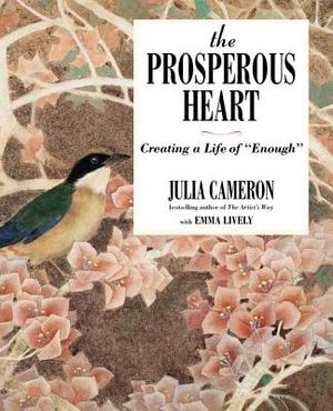 The Prosperous Heart: Creating a Life of "Enough" image number 0