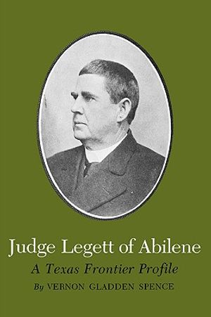 Judge Legett of Abilene: A Texas Frontier Profile image number 0