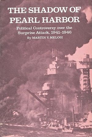 The Shadow of Pearl Harbor: Political Controversy Over the Surprise Attack, 1941-1946 image number 0
