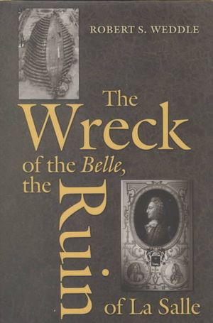 The Wreck of the Belle, the Ruin of La Salle image number 0