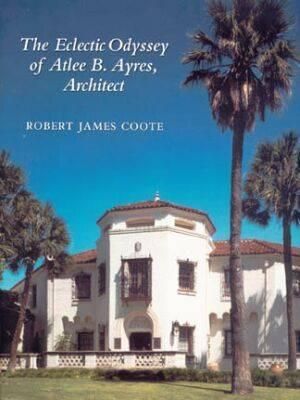 The Eclectic Odyssey of Atlee B. Ayres, Architect image number 0