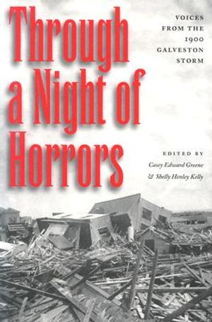 Through a Night of Horrors: Voices from the 1900 Galveston Storm image number 0