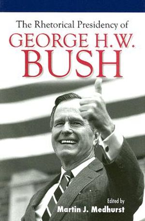 The Rhetorical Presidency of George H. W. Bush image number 0